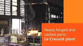 Framatome Le Creusot manufacturing plant  Heavy forged and casted parts [upl. by Gonzalez]