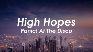 Panic At The Disco  High Hopes Lyrics [upl. by Hett]