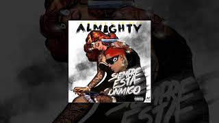 Almighty  Siempre Esta Conmigo  Official Audio [upl. by Sabsay426]