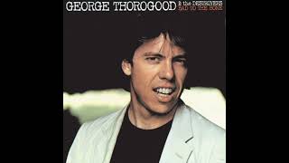 George Thorogood  Bad To The Bone Extended [upl. by Hulbig]