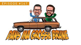 Dans Ma Grosse Brune  Épisode 167 [upl. by Erotavlas]