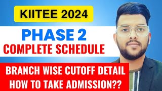 KIITEE Phase 2 2024 Complete schedule ✅  Branch wise cutoff Detail  How to take admission kiitee [upl. by Seta6]