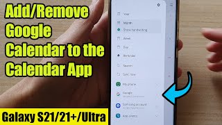 Galaxy S21UltraPlus How to AddRemove Google Calendar to the Calendar App [upl. by Rubbico]