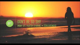 Imany  Dont Be So Shy ft Filatov amp Karas Extended [upl. by Apps]