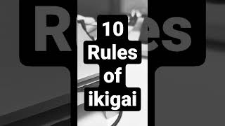 10 rules of ikigai  Ikigai Japanese Technique  What is ikigai  Know your ikigai [upl. by Alhsa884]