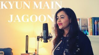 Kyun Main Jaagoon Female Version  Piano Cover  Akshay Kumar  Shafqat Amanat Ali Anushka Sharma [upl. by Ingraham564]