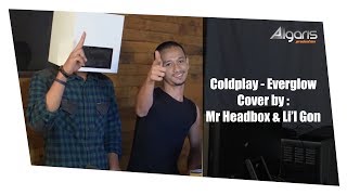 Coldplay  Everglow Cover by Mr Headbox feat Lil Gon [upl. by Faletti]