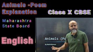 Animals Poem Explanation Class X CBSE and Maharashtra State Board Part 1 [upl. by Hareehahs]