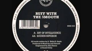 Ruff With The Smooth  Sounds Superior [upl. by Esirehc365]