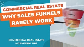 Why Commercial Real Estate Sales Funnels Rarely Work [upl. by Kirre]