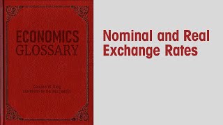 Economics Glossary Nominal and Real Exchange Rates [upl. by Atilem]