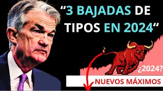 💥Qué ESPERAR de la BOLSA en 2024 👉🏽La FED espera 3 bajas de TIPOS el año que viene  Nuevos máximos📈 [upl. by Letnuahs]