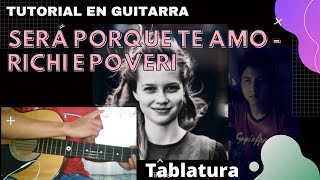 Cómo tocar en la GUITARRA SERA PORQUE TE AMO《》RICCHI E POVERI《》vuela que vuela y veráscon tablatura [upl. by Bevus521]