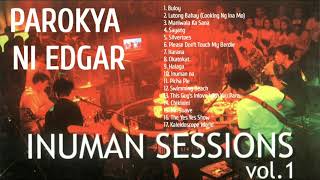 OPM Music Album Playlist  Parokya Ni Edgar  Inuman Session vol1  Classic Song [upl. by Siravart]