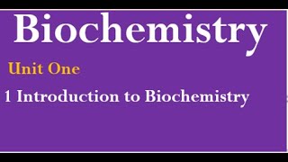 Biochemistry Unit 1 Introduction to biochemistry [upl. by Worden]