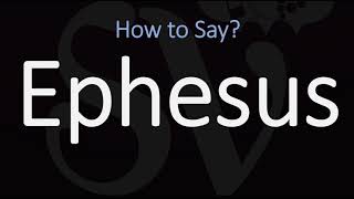 How to Pronounce Ephesus CORRECTLY [upl. by Anauqed44]