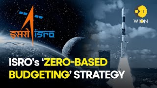 Zerobased budgeting’ strategy How ISRO keeps space missions so costeffective  WION Originals [upl. by Esdnyl]