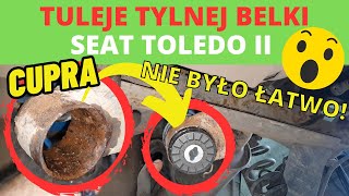 Tuleje tylnej belki  jak wymienić Seat Toledo II  wymiana na pełne tuleje z Cupry Golf IV itp [upl. by Arahc715]