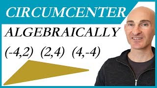 How to Find Circumcenter Given 3 Vertices Algebraically [upl. by Atalya910]