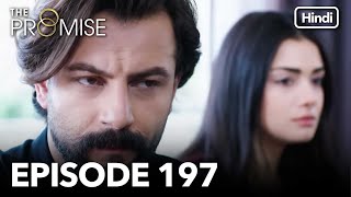 The Promise Episode 197 Hindi Dubbed [upl. by Clarey]