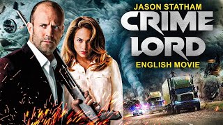 Jason Statham In CRIME LORD  English Movie  Ray Liotta  Superhit Action Thriller Movie In English [upl. by Nyleuqcaj]