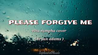 ELHA NYMPHA  PLEASE FORGIVE ME  LYRICS [upl. by Aloek875]