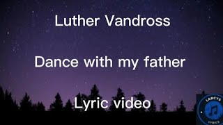 Luther Vandross  Dance with my father again lyric video [upl. by Oglesby717]