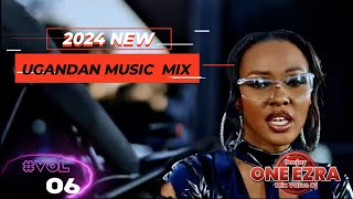 2024 NEW UGANDAN MUSIC MIXVOL 015NEW UGANDAN MUSIC VIDEO NONSTOP DJONEEZRA [upl. by Neivad]