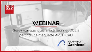 WEBINAR  Gérez vos quantitatifs estimatifs et DCE à partir dune maquette ARCHICAD [upl. by Rolfe434]