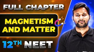 Magnetism and Matter FULL CHAPTER  Class 12th Physics  Lakshya NEET [upl. by Johnny]