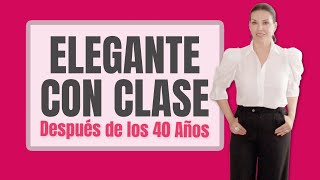 Cómo verse elegante y con clase después de los 40 [upl. by Om]