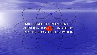 SJCTNC  PH506S  ATOMIC PHYSICS  Unit IV  Millikans Experiment  Einsteins Photoelectric Equn [upl. by Yemirej]