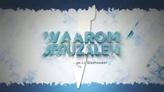 Waarom Jeruzalem aflevering 3 ds Willem Glashouwer [upl. by Gunas173]