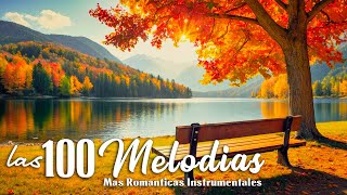 Las 100 Melodias Mas Romanticas Instrumentales Para Guitarra Suave  Música Relajante y Romántica [upl. by Dorolice]