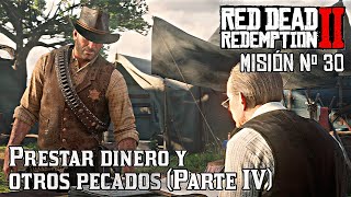 💰 Red Dead Redemption 2 30  Prestar dinero y otros pecados  Parte IV [upl. by Consuela]