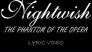 Nightwish  The Phantom Of The Opera  2002  Lyric Video [upl. by Carmelo]