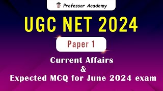 UGC NET 2024 Current Affairs Expected Questions  Professor Academy [upl. by Lipkin]