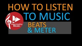 How to Hear Beats and Meter in Music [upl. by Xela850]