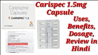 Carispec 15 Capsule  Cariprazine Capsule  Carispec Capsule  Carispec 15mg Capsule Uses Benefits [upl. by Eiuqnimod561]