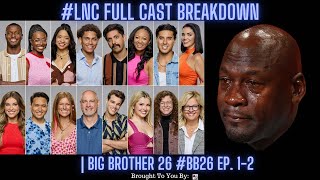 LNC Full Cast Breakdown  Big Brother 26 BB26 Ep 12 [upl. by Vasquez]