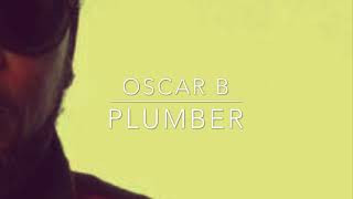 Plumber  Oscar B [upl. by Ahsenik]