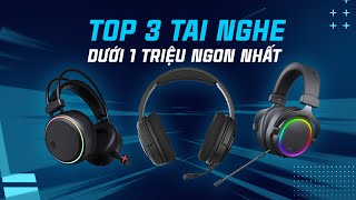 Top 3 tai nghe Gaming đáng mua nhất năm 2024 phân khúc dưới 1 triệu [upl. by Nyvlem598]