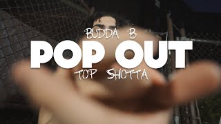 Budda B x Top Shotta  POP OUT Official Music Video Shot By CHDENT [upl. by Flanders]