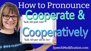 How to Pronounce Cooperate and Cooperatively Free American Accent Training [upl. by Airdnalahs372]