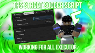 NEW TPS STREET SOCCER SCRIPT  WORKING FOR ALL EXECUTOR  For PC and Mobile [upl. by Madai458]