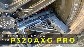 1 Minute Review  SIG Sauer P320AXG PRO [upl. by Ykcub]