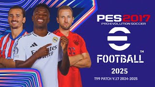 PES 2017 PATCH 2025 COMPLETE UPDATE  T99 PATCH V17  INSTALLATION TUTORIAL [upl. by Balsam]