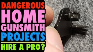 DANGEROUS Home Gunsmith Projects Hire a PRO [upl. by Siduhey]