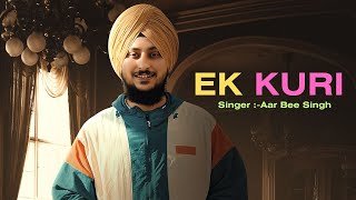 EK KURI  AAR BEE SINGH  Lyrical Video   Saggi Nexus  New Punjabi Song 2024 [upl. by Siderf]