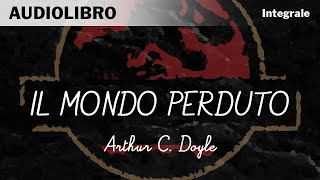 Il mondo perduto di Arthur CDoyle  Integrale  Audiolibro in italiano [upl. by Oiramaj908]